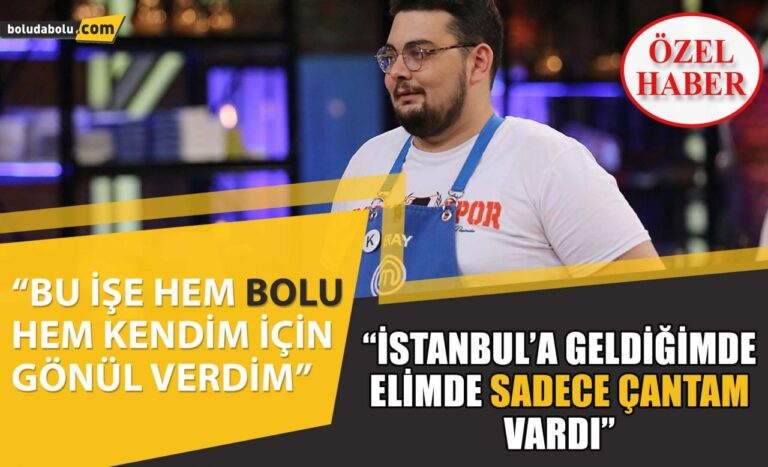 “BU İŞE HEM BOLU HEM KENDİM İÇİN GÖNÜL VERDİM”