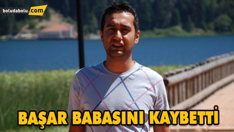 BAŞAR BABASINI KAYBETTİ