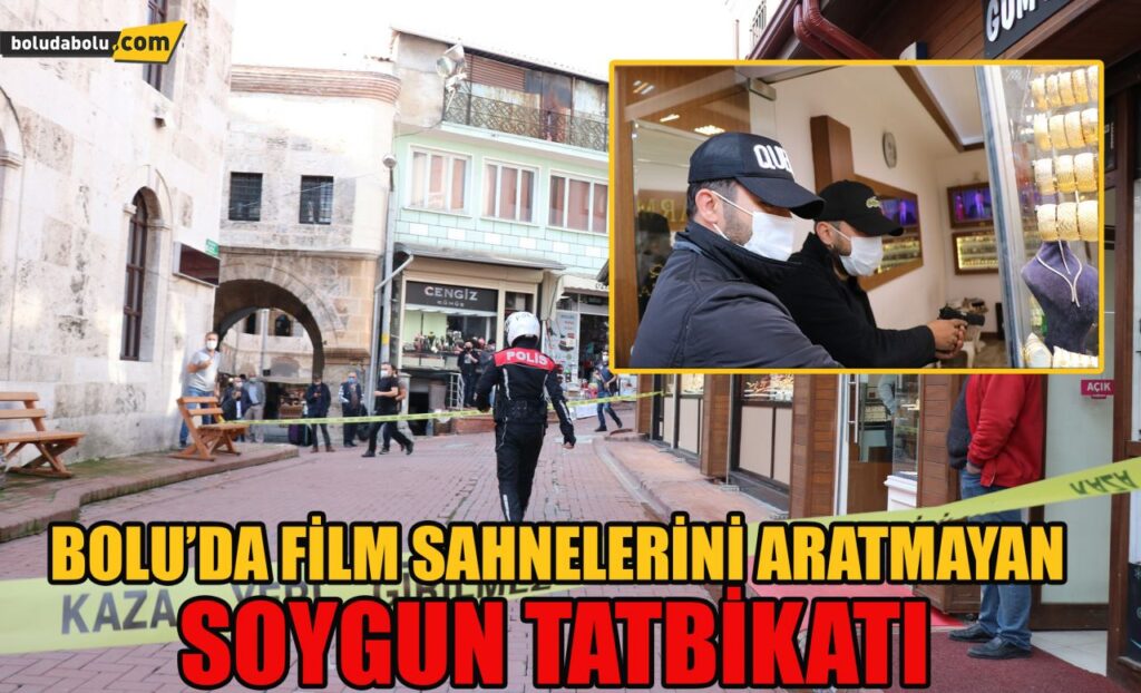 Bolu’da film sahnelerini aratmayan soygun tatbikatı Bolu’da film sahnelerini aratmayan soygun tatbikatı