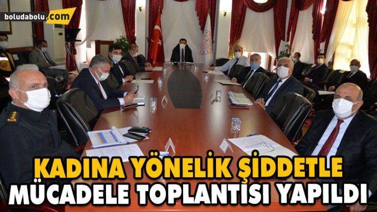 KADINA YÖNELİK ŞİDDETLE MÜCADELE TOPLANTISI YAPILDI