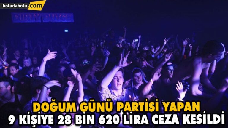 DOĞUM GÜNÜ PARTİSİ YAPAN 9 KİŞİYE 28 BİN 620 LİRA CEZA KESİLDİ