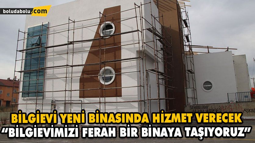 “BİLGİEVİMİZİ FERAH BİR BİNAYA TAŞIYORUZ“ “BİLGİEVİMİZİ FERAH BİR BİNAYA TAŞIYORUZ“