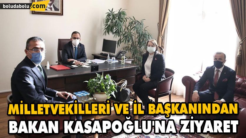 MİLLETVEKİLLERİ VE İL BAŞKANINDAN BAKAN KASAPOĞLU’NA ZİYARET MİLLETVEKİLLERİ VE İL BAŞKANINDAN BAKAN KASAPOĞLU’NA ZİYARET