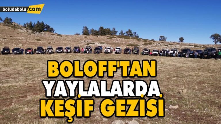 BOLOFF’TAN YAYLALARDA KEŞİF GEZİSİ