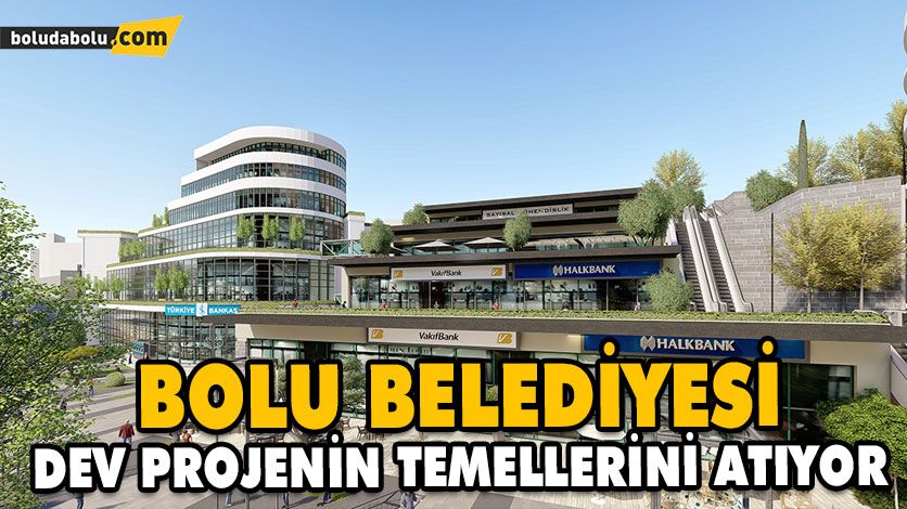 BOLU BELEDİYESİ DEV PROJENİN TEMELLERİNİ ATIYOR BOLU BELEDİYESİ DEV PROJENİN TEMELLERİNİ ATIYOR