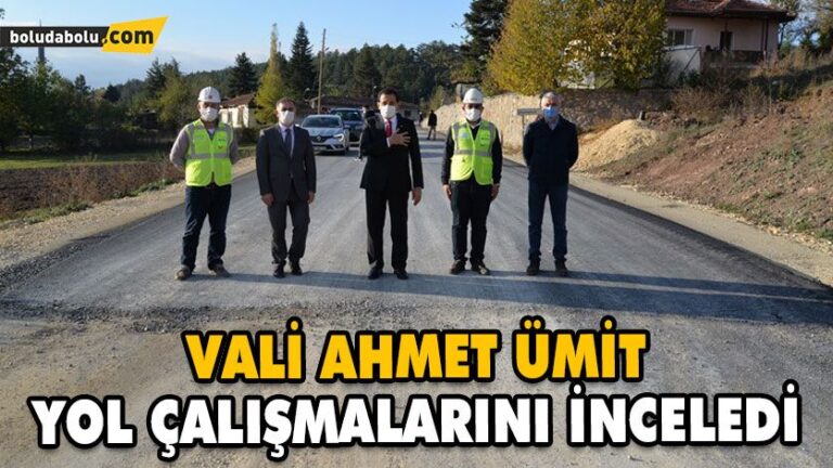 VALİ ÜMİT, YOL ÇALIŞMALARINI İNCELEDİ
