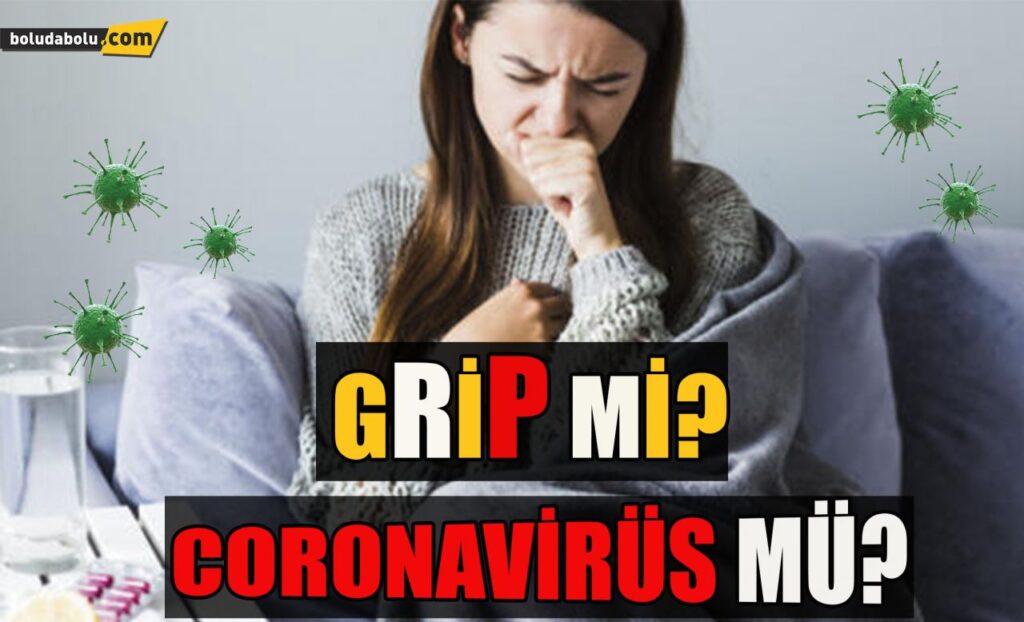 Grip mi coronavirüs mü? Grip mi coronavirüs mü?
