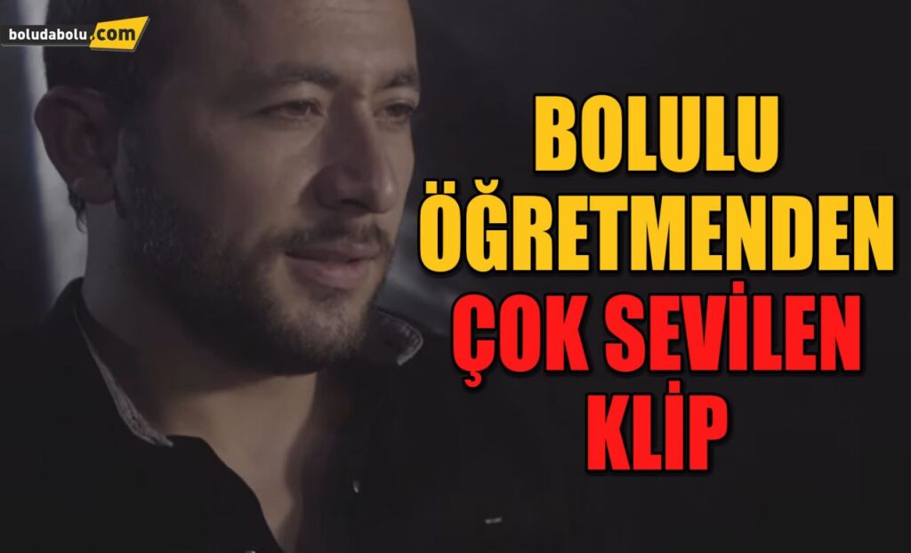 BOLULU ÖĞRETMENDEN ÇOK BEĞENİLEN KLİP BOLULU ÖĞRETMENDEN ÇOK BEĞENİLEN KLİP
