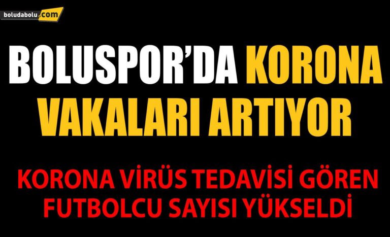 Boluspor’da korona virüs vakaları artıyor