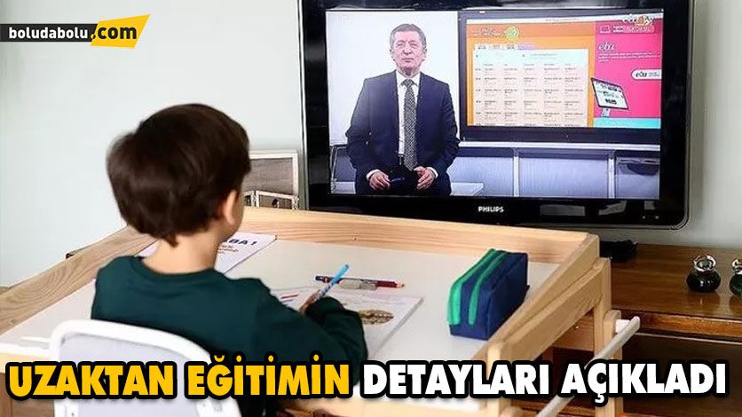 UZAKTAN EĞİTİMİN DETAYLARI AÇIKLADI UZAKTAN EĞİTİMİN DETAYLARI AÇIKLADI