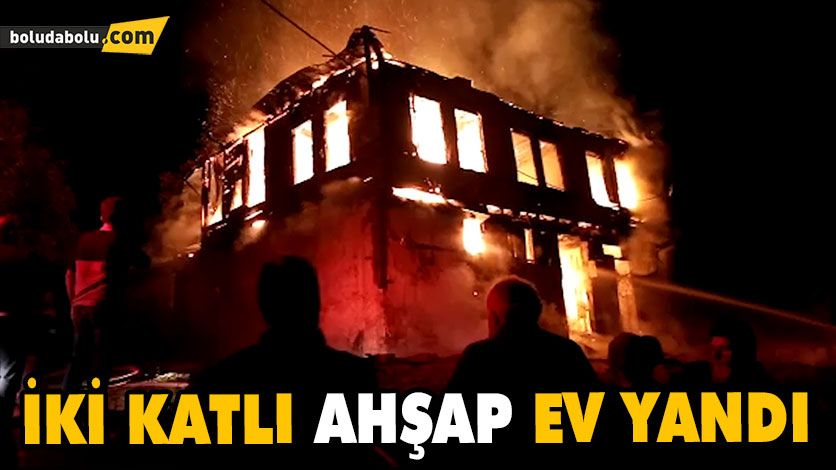 GÖYNÜK’TE İKİ KATLI AHŞAP EV YANDI GÖYNÜK’TE İKİ KATLI AHŞAP EV YANDI