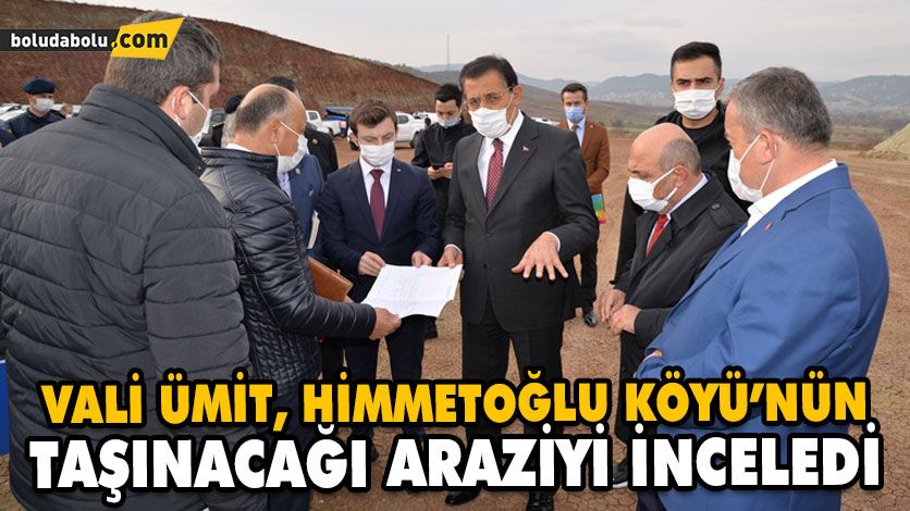 VALİ ÜMİT, HİMMETOĞLU KÖYÜ’NÜN TAŞINACAĞI ARAZİYİ İNCELEDİ VALİ ÜMİT, HİMMETOĞLU KÖYÜ’NÜN TAŞINACAĞI ARAZİYİ İNCELEDİ