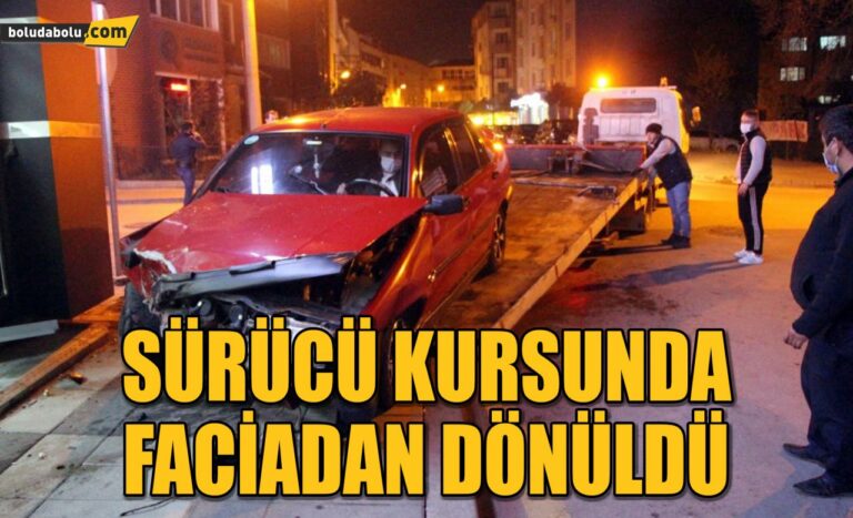 SÜRÜCÜ KURSUNDA FACİADAN DÖNÜLDÜ