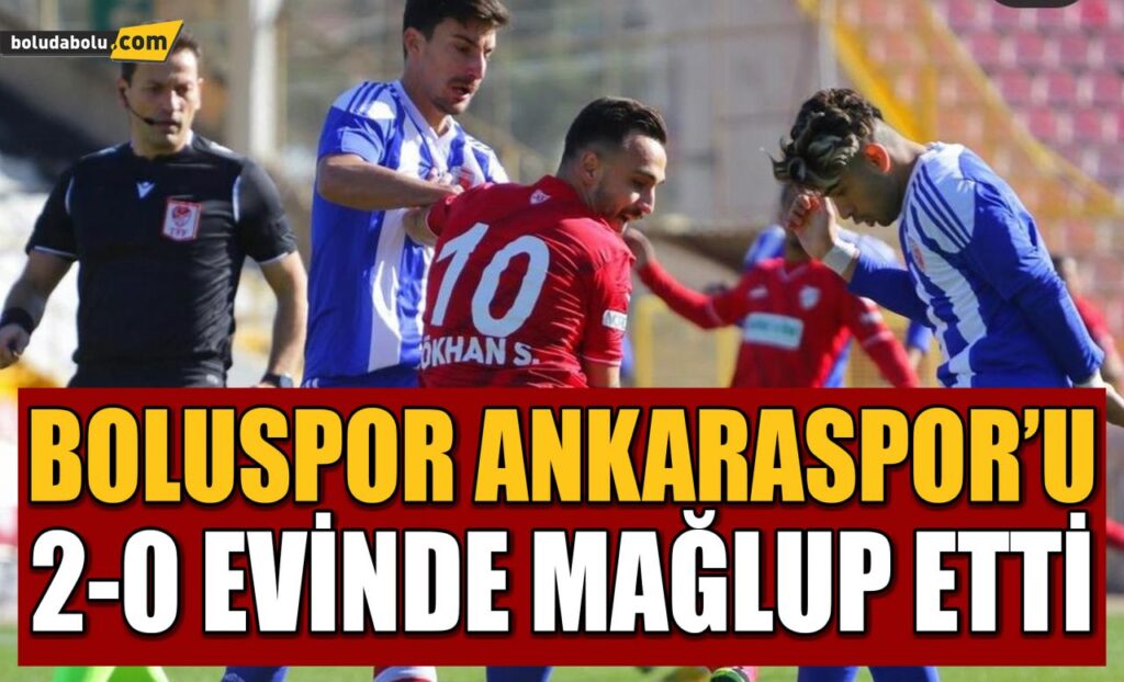 Boluspor Ankaraspor’u 2-0 evinde mağlup etti Boluspor Ankaraspor’u 2-0 evinde mağlup etti