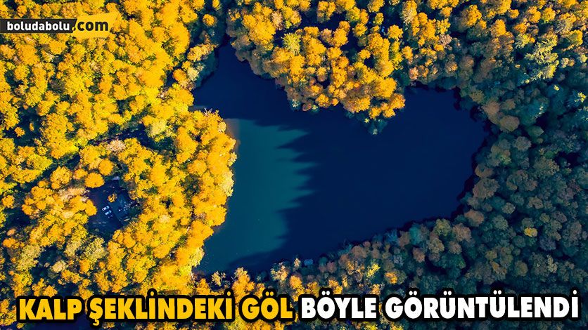 KALP ŞEKLİNDEKİ GÖL BÖYLE GÖRÜNTÜLENDİ KALP ŞEKLİNDEKİ GÖL BÖYLE GÖRÜNTÜLENDİ