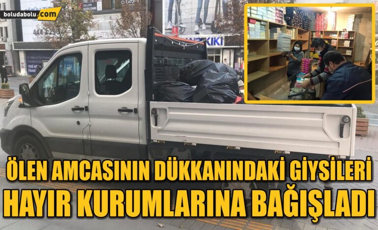Ölen amcasının dükkanındaki giysileri hayır kurumlarına bağışladı