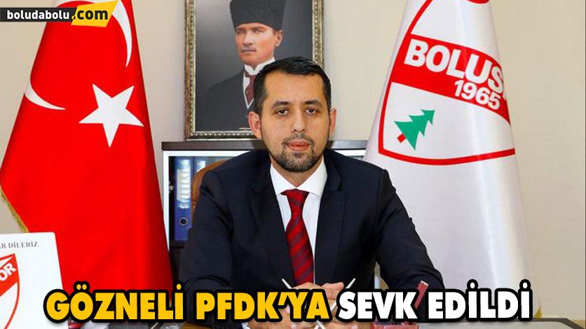 GÖZNELİ PFDK’YA SEVK EDİLDİ GÖZNELİ PFDK’YA SEVK EDİLDİ