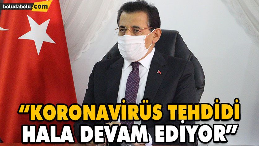 “KORONAVİRÜS TEHDİDİ HALA DEVAM EDİYOR” “KORONAVİRÜS TEHDİDİ HALA DEVAM EDİYOR”