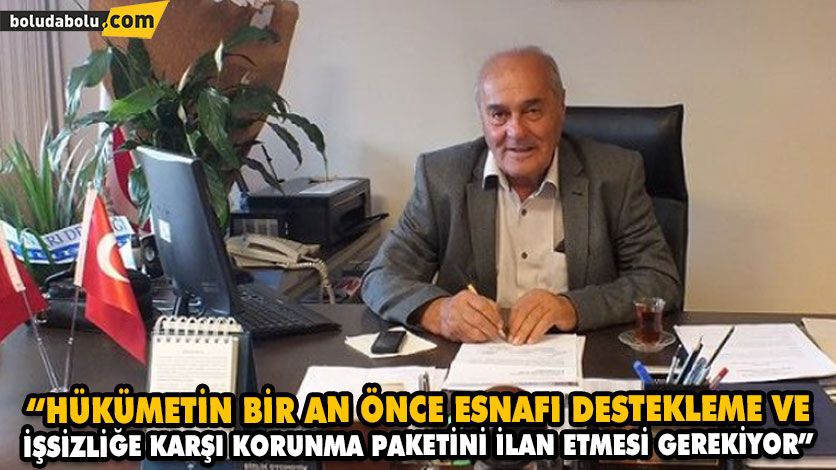 BAŞKAN KARSU; “HÜKÜMETİN BİR AN ÖNCE ESNAFI DESTEKLEME VE İŞSİZLİĞE KARŞI KORUNMA PAKETİNİ İLAN ETMESİ GEREKİYOR” BAŞKAN KARSU; “HÜKÜMETİN BİR AN ÖNCE ESNAFI DESTEKLEME VE İŞSİZLİĞE KARŞI KORUNMA PAKETİNİ İLAN ETMESİ GEREKİYOR”