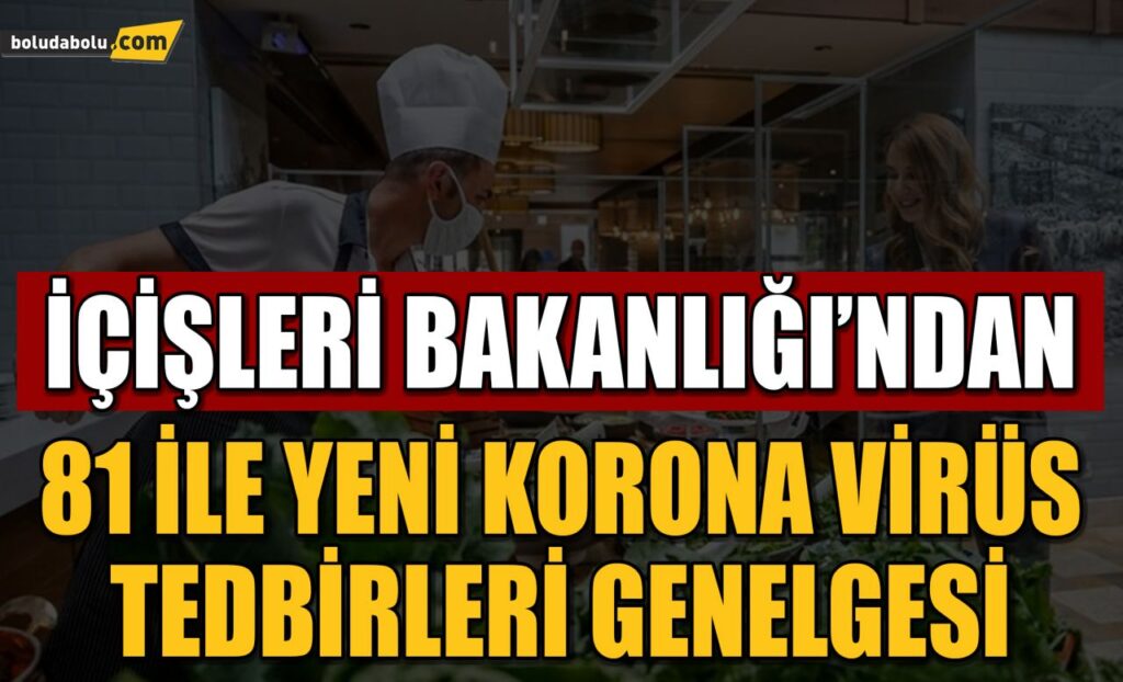İçişleri Bakanlığı’ndan 81 ile yeni koronavirüs tedbirleri genelgesi İçişleri Bakanlığı’ndan 81 ile yeni koronavirüs tedbirleri genelgesi