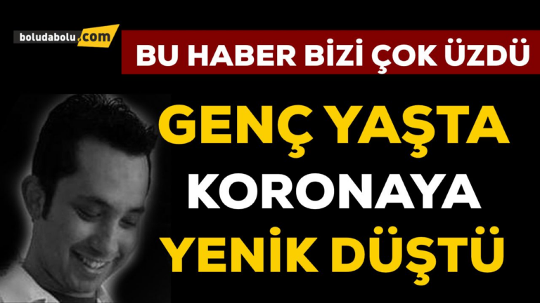 Korona bir genci daha aramızdan aldı!