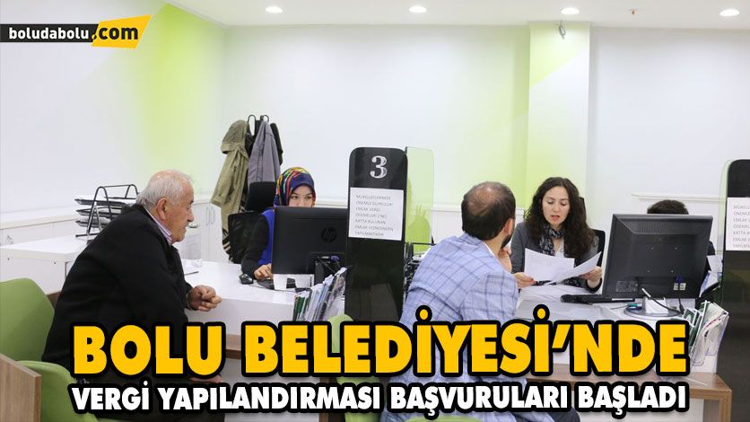 BOLU BELEDİYESİ’NDE VERGİ YAPILANDIRMASI BAŞVURULARI BAŞLADI BOLU BELEDİYESİ’NDE VERGİ YAPILANDIRMASI BAŞVURULARI BAŞLADI