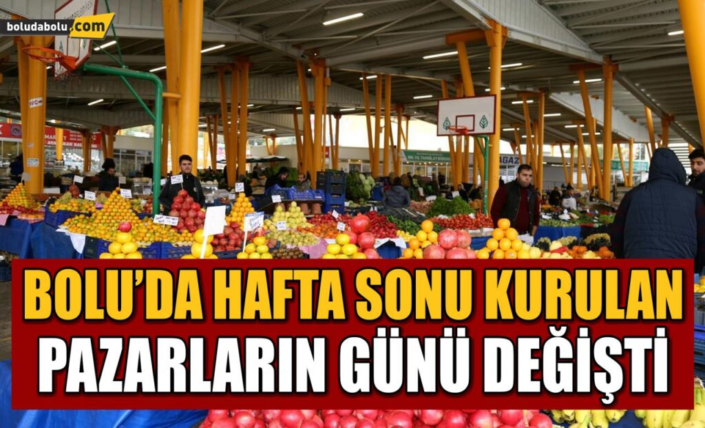 HAFTA SONU KURULAN PAZARLARIN GÜNÜ DEĞİŞTİ HAFTA SONU KURULAN PAZARLARIN GÜNÜ DEĞİŞTİ