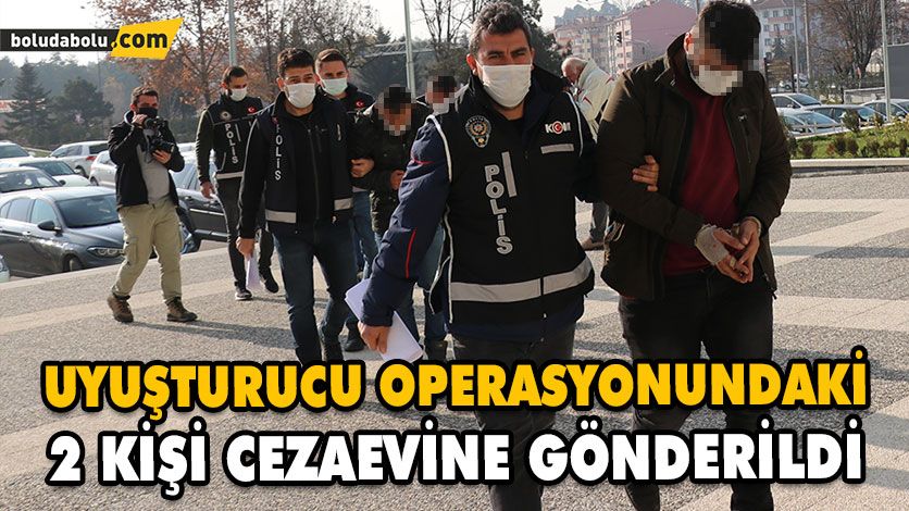 UYUŞTURUCU OPERASYONUNAKİ 2 KİŞİ CEZAEVİNE GÖNDERİLDİ UYUŞTURUCU OPERASYONUNAKİ 2 KİŞİ CEZAEVİNE GÖNDERİLDİ