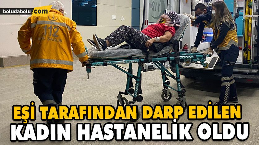 EŞİ TARAFINDAN DARP EDİLEN KADIN HASTANELİK OLDU EŞİ TARAFINDAN DARP EDİLEN KADIN HASTANELİK OLDU