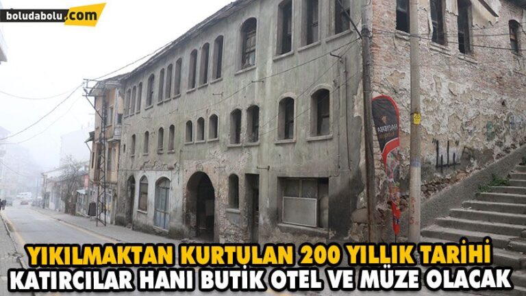 YIKILMAKTAN KURTULAN 200 YILLIK TARİHİ KATIRCILAR HANI BUTİK OTEL VE MÜZE OLACAK