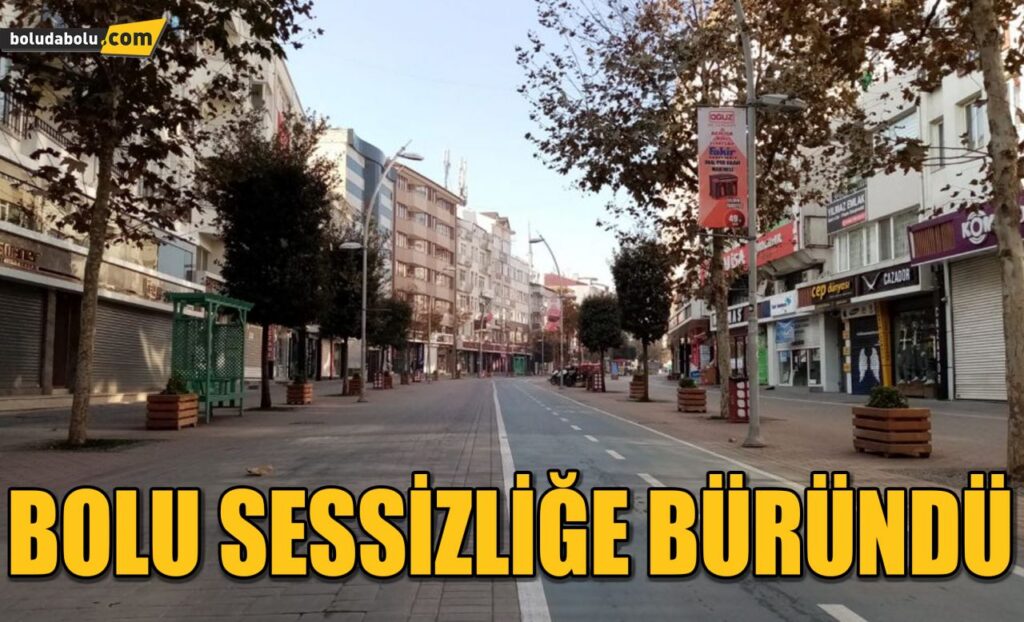 BOLU SESSİZLİĞE BÜRÜNDÜ