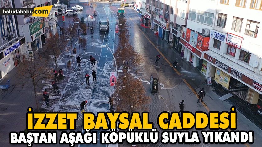 İZZET BAYSAL CADDESİ BAŞTAN AŞAĞI KÖPÜKLÜ SUYLA YIKANDI İZZET BAYSAL CADDESİ BAŞTAN AŞAĞI KÖPÜKLÜ SUYLA YIKANDI
