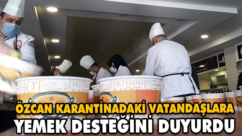 ÖZCAN KARANTİNADAKİ VATANDAŞLARA YEMEK DESTEĞİNİ DUYURDU ÖZCAN KARANTİNADAKİ VATANDAŞLARA YEMEK DESTEĞİNİ DUYURDU