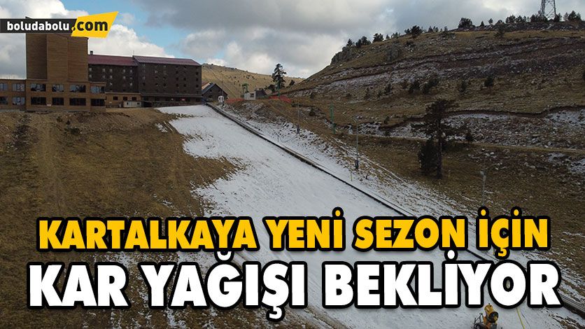 KARTALKAYA YENİ SEZON İÇİN KAR YAĞIŞI BEKLİYOR KARTALKAYA YENİ SEZON İÇİN KAR YAĞIŞI BEKLİYOR