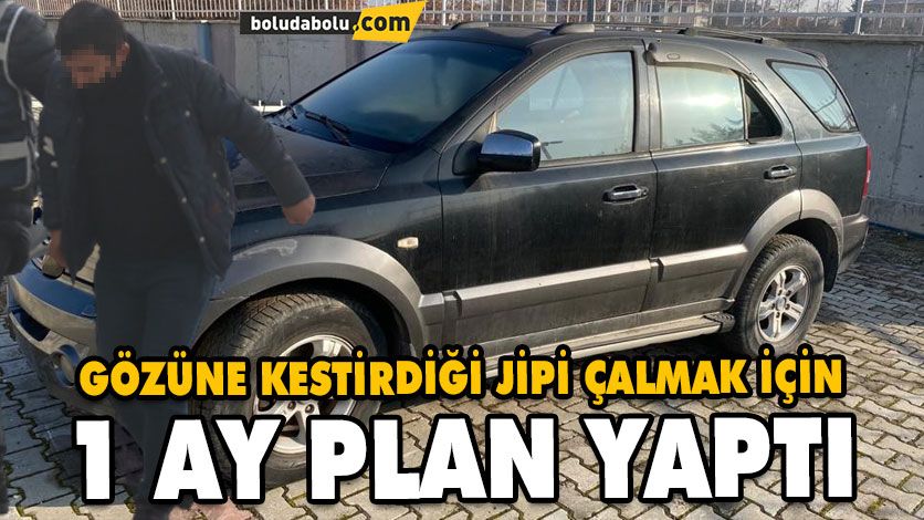 GÖZÜNE KESTİRDİĞİ JİPİ ÇALMAK İÇİN 1 AY PLAN YAPTI