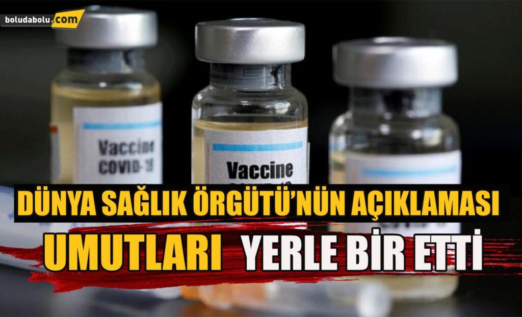 DSÖ’den umutları yerle bir eden açıklama DSÖ’den umutları yerle bir eden açıklama