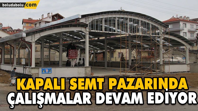 YENİ PAZAR ALANI İLKBAHARDA HİZMET VERECEK YENİ PAZAR ALANI İLKBAHARDA HİZMET VERECEK