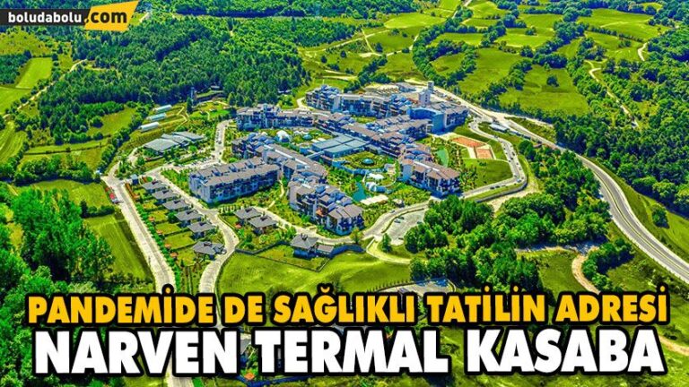 PANDEMİDE DE SAĞLIKLI TATİLİN ADRESİ NARVEN TERMAL KASABA