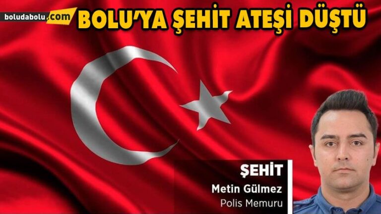 BOLU’YA ŞEHİT ATEŞİ DÜŞTÜ