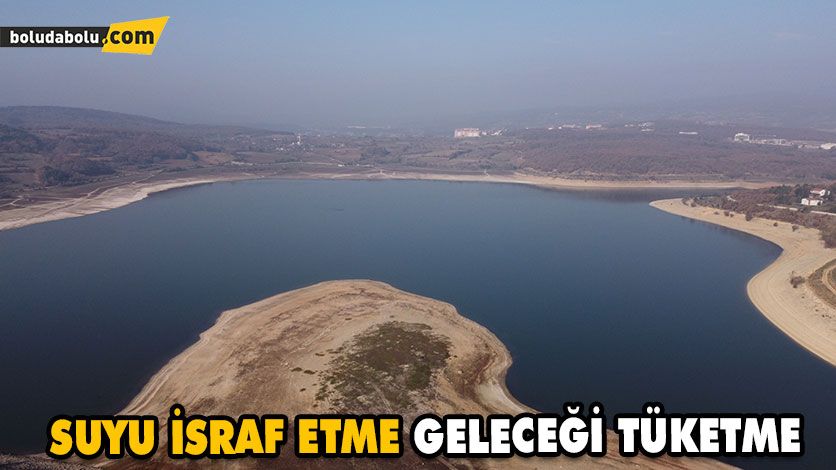 SUYU İSRAF ETME GELECEĞİ TÜKETME