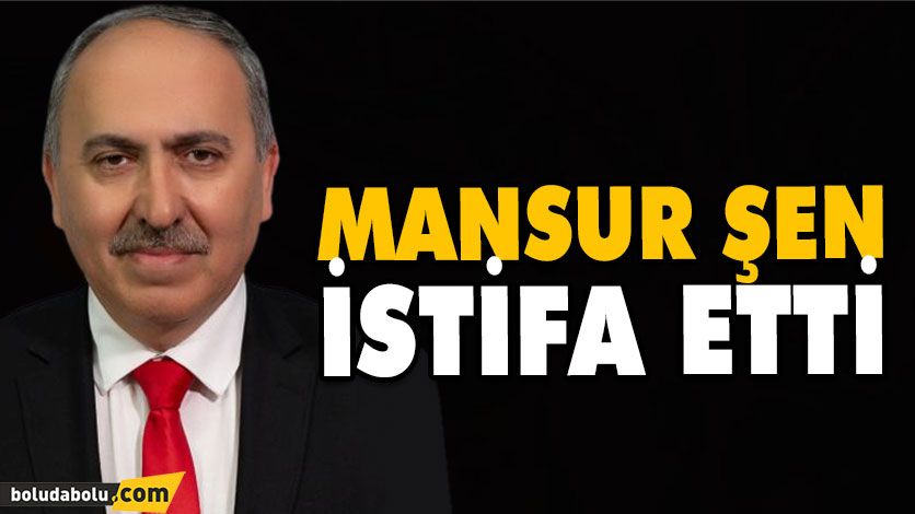 MANSUR ŞEN İSTİFA ETTİ MANSUR ŞEN İSTİFA ETTİ