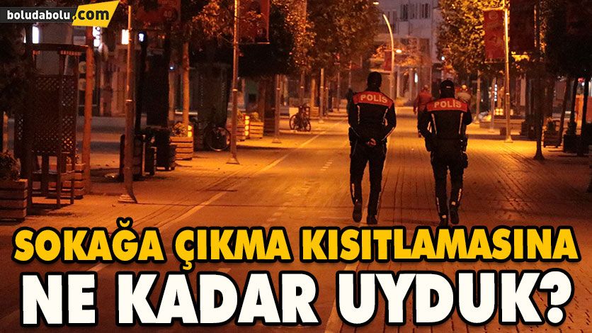 SOKAĞA ÇIKMA KISITLAMASINA UYAN KİŞİ SAYISI YÜZDE 39 ORANINDA ARTTI
