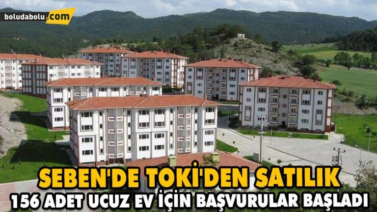 SEBEN’DE TOKİ’DEN SATILIK 156 ADET UCUZ EV İÇİN BAŞVURULAR BAŞLADI