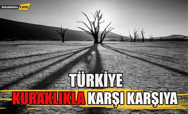 Türkiye kuraklıkla karşı karşıya