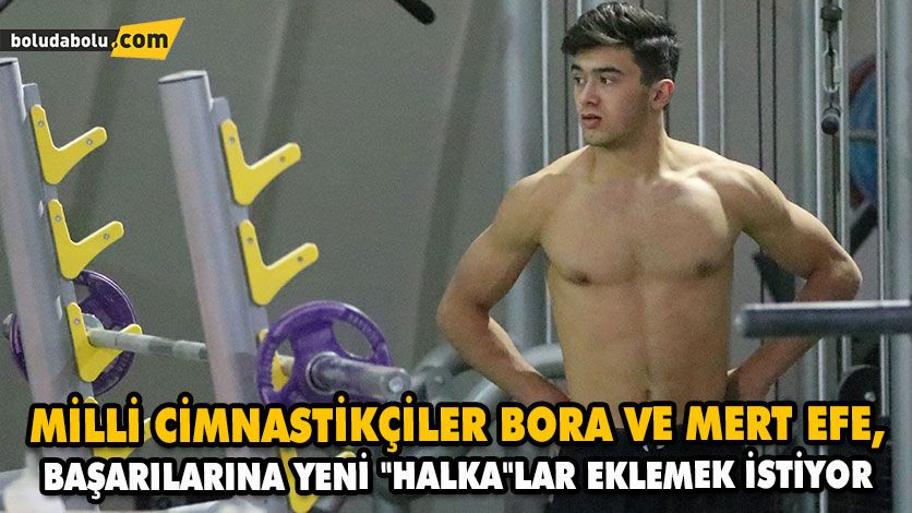 MİLLİ CİMNASTİKÇİLER BORA VE MERT EFE, BAŞARILARINA YENİ “HALKA”LAR EKLEMEK İSTİYOR