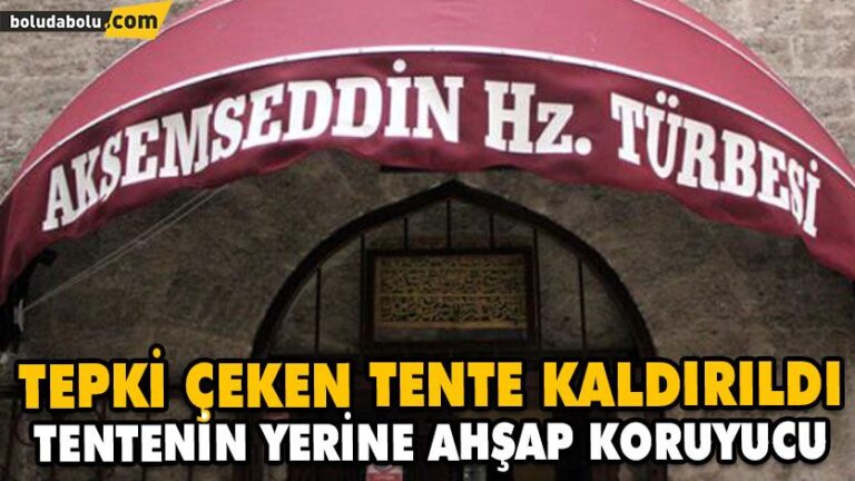 TEPKİ ÇEKEN TENTE KALDIRILDI