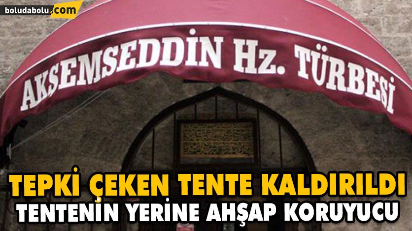 TEPKİ ÇEKEN TENTE KALDIRILDI TEPKİ ÇEKEN TENTE KALDIRILDI