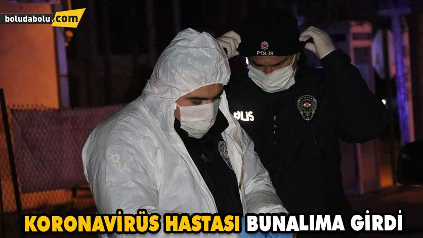 BOLU’DA KORONA HASTASI BUNALIMA GİRDİ