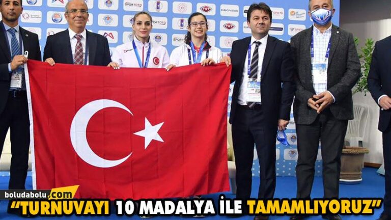 BAŞKAN ÇELEN: “TURNUVAYI 10 MADALYA İLE TAMAMLIYORUZ”