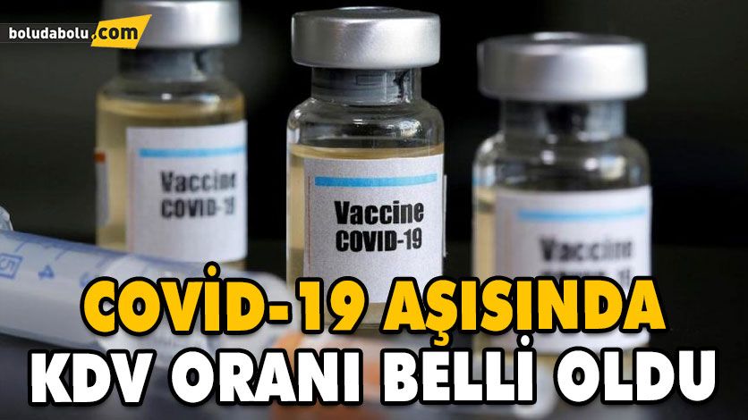 TÜRKİYE’DE KORONAVİRÜS AŞISI YÜZDE 1 KDV ORANIYLA SATILACAK TÜRKİYE’DE KORONAVİRÜS AŞISI YÜZDE 1 KDV ORANIYLA SATILACAK